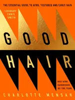 Buen pelo: La guía esencial del pelo afro, texturizado y rizado - Good Hair: The Essential Guide to Afro, Textured and Curly Hair