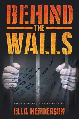 Detrás de los muros: Cincuenta y dos semanas y contando - Behind the Walls: Fifty Two Weeks and Counting