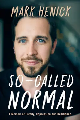 So-Called Normal: Un libro de memorias sobre la familia, la depresión y la resiliencia - So-Called Normal: A Memoir of Family, Depression and Resilience