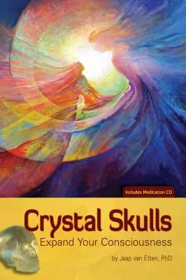 Calaveras de Cristal: Expande tu conciencia [Con CD (Audio) - Crystal Skulls: Expand Your Consciousness [With CD (Audio)]