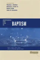 Cuatro puntos de vista sobre el bautismo - Understanding Four Views on Baptism