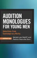 Monólogos de audición para hombres jóvenes: Selecciones de obras contemporáneas - Audition Monologues for Young Men: Selections from Contemporary Works