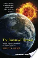 El Universo Financiero: La planificación de sus inversiones mediante la predicción astrológica - Guía para identificar el papel de los planetas y las estrellas en la economía mundial - The Financial Universe: Planning Your Investments Using Astrological Forecasting - A Guide to Identifying the Role of the Planets and Stars in