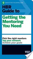 HBR Guide to Getting the Mentoring You Need (Serie de guías HBR) - HBR Guide to Getting the Mentoring You Need (HBR Guide Series)