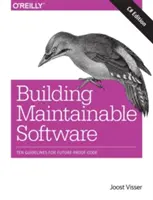 Building Maintainable Software, C# Edition: Diez directrices para un código a prueba de futuro - Building Maintainable Software, C# Edition: Ten Guidelines for Future-Proof Code