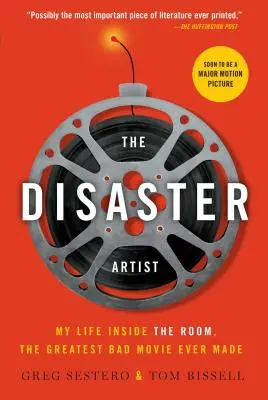 The Disaster Artist: Mi vida dentro de la habitación, la película mala más grande jamás hecha - The Disaster Artist: My Life Inside the Room, the Greatest Bad Movie Ever Made