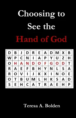 Elegir ver la mano de Dios - Choosing to See the Hand of God