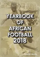 Anuario del fútbol africano 2018 - Yearbook of African Football 2018