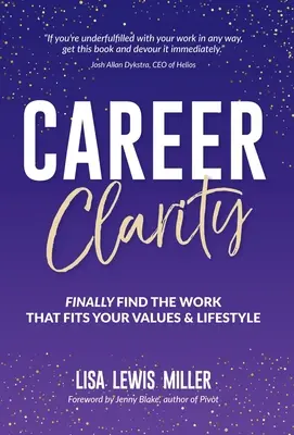 Claridad profesional: Encuentra por fin el trabajo que encaja con tus valores y tu estilo de vida - Career Clarity: Finally Find the Work That Fits Your Values and Your Lifestyle