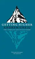 Llegar más alto: The Complete Mountain Poems - Getting Higher: The Complete Mountain Poems