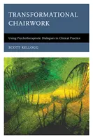 Transformational Chairwork: Utilización de diálogos psicoterapéuticos en la práctica clínica - Transformational Chairwork: Using Psychotherapeutic Dialogues in Clinical Practice