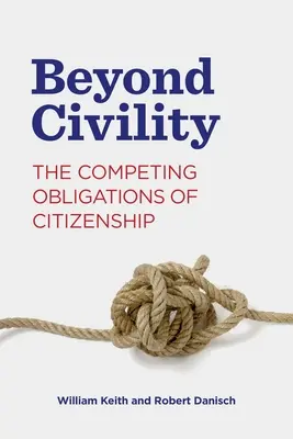 Más allá de la urbanidad: Las obligaciones contrapuestas de la ciudadanía - Beyond Civility: The Competing Obligations of Citizenship