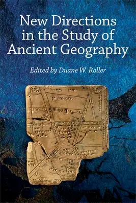 Nuevas orientaciones en el estudio de la geografía antigua - New Directions in the Study of Ancient Geography