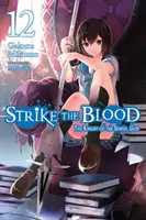 Strike the Blood, Vol. 12 (Novela ligera): El Caballero del Dios Pecador - Strike the Blood, Vol. 12 (Light Novel): The Knight of the Sinful God