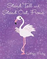 Mantente firme y destaca, Fiona - Stand Tall and Stand Out, Fiona