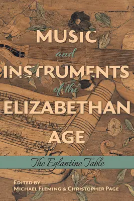 Música e instrumentos de la época isabelina: La mesa eglantina - Music and Instruments of the Elizabethan Age: The Eglantine Table