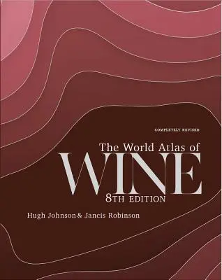 Atlas mundial del vino 8ª edición - The World Atlas of Wine 8th Edition