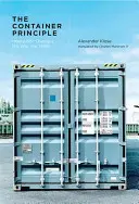 El principio del contenedor: cómo una caja cambia nuestra forma de pensar (Klose Alexander (Kulturstiftung des Bundes)) - Container Principle - How a Box Changes the Way We Think (Klose Alexander (Kulturstiftung des Bundes))