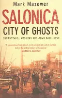 Salónica, ciudad de fantasmas - Cristianos, musulmanes y judíos - Salonica, City of Ghosts - Christians, Muslims and Jews