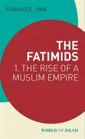 Los fatimíes: 1 - El ascenso de un imperio musulmán - The Fatimids: 1 - The Rise of a Muslim Empire