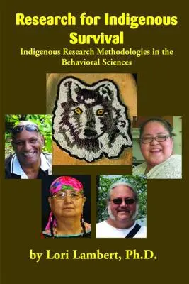 Investigación para la supervivencia indígena: metodologías de investigación indígena en las ciencias del comportamiento - Research for Indigenous Survival: Indigenous Research Methodologies in the Behavioral Sciences