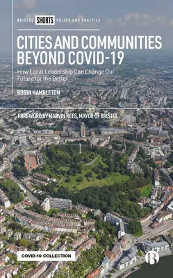 Ciudades y comunidades más allá de Covid-19: Cómo el liderazgo local puede mejorar nuestro futuro - Cities and Communities Beyond Covid-19: How Local Leadership Can Change Our Future for the Better