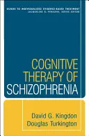 Terapia cognitiva de la esquizofrenia - Cognitive Therapy of Schizophrenia