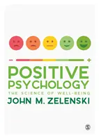 Psicología positiva: La ciencia del bienestar - Positive Psychology: The Science of Well-Being