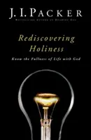 Redescubriendo la Santidad: Conoce La Plenitud De La Vida Con Dios - Rediscovering Holiness: Know the Fullness of Life with God