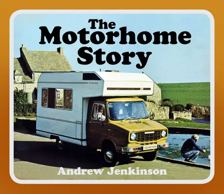 La historia de las autocaravanas - The Motorhome Story
