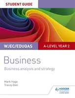 WJEC/Eduqas A-level Year 2 Business Guía del alumno 3: Análisis y estrategia empresarial - WJEC/Eduqas A-level Year 2 Business Student Guide 3: Business Analysis and Strategy