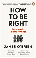 Cómo tener razón... en un mundo equivocado - How to Be Right: . . . in a World Gone Wrong