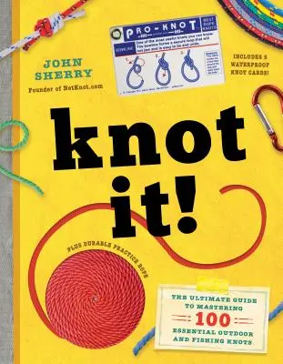 Nudos: La guía definitiva para dominar 100 nudos esenciales de pesca y actividades al aire libre - Knot It!: The Ultimate Guide to Mastering 100 Essential Outdoor and Fishing Knots