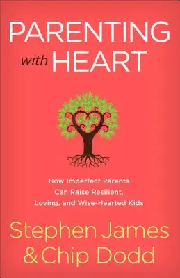 Ser padres con corazón: Cómo los padres imperfectos pueden criar hijos resistentes, cariñosos y con un corazón sabio - Parenting with Heart: How Imperfect Parents Can Raise Resilient, Loving, and Wise-Hearted Kids