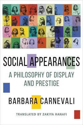 Apariencias sociales: Una filosofía de exhibición y prestigio - Social Appearances: A Philosophy of Display and Prestige