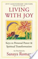 Vivir con alegría: Claves para el Poder Personal y la Transformación Espiritual - Living with Joy: Keys to Personal Power & Spiritual Transformation