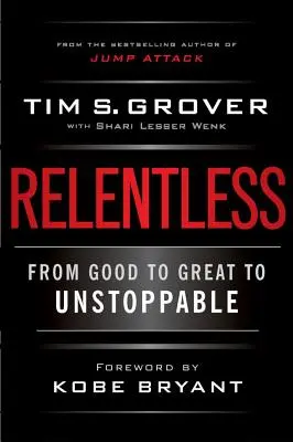 Implacable: De Bueno a Genial e Imparable - Relentless: From Good to Great to Unstoppable