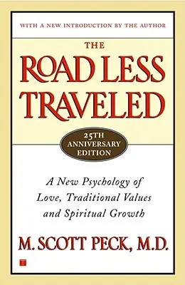 El camino menos transitado, edición intemporal: Una nueva psicología del amor, los valores tradicionales y el crecimiento espiritual - The Road Less Traveled, Timeless Edition: A New Psychology of Love, Traditional Values and Spiritual Growth