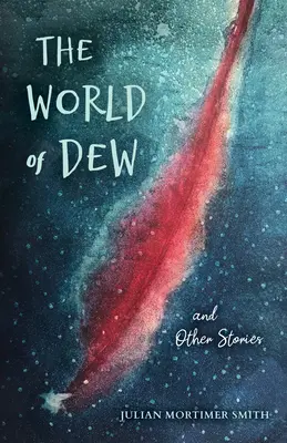 El mundo del rocío y otros relatos - The World of Dew and Other Stories
