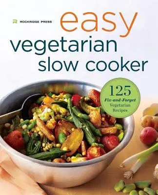 Libro de cocina vegetariana fácil: 125 recetas vegetarianas fáciles de preparar y olvidar - Easy Vegetarian Slow Cooker Cookbook: 125 Fix-And-Forget Vegetarian Recipes