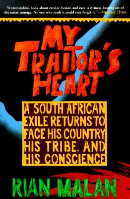 Mi corazón de traidor: Un exiliado sudafricano regresa para enfrentarse a su país, su tribu y su conciencia - My Traitor's Heart: A South African Exile Returns to Face His Country, His Tribe, and His Conscience