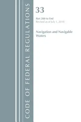 Code of Federal Regulations, Title 33 Navigation and Navigable Waters 200-End, Revisado a partir del 1 de julio de 2018 (Oficina del Registro Federal (EE.UU.)) - Code of Federal Regulations, Title 33 Navigation and Navigable Waters 200-End, Revised as of July 1, 2018 (Office Of The Federal Register (U.S.))