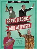 Las historias de los negros importan: Líderes y activistas valientes - Black Stories Matter: Brave Leaders and Activists