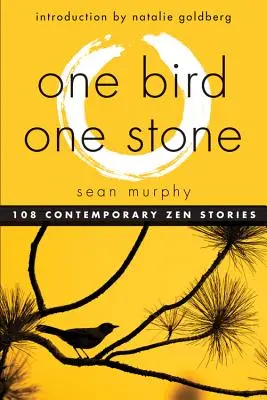 Un pájaro, una piedra: 108 cuentos zen contemporáneos - One Bird, One Stone: 108 Contemporary Zen Stories