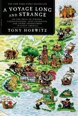 Un viaje largo y extraño: Tras la pista de vikingos, conquistadores, colonos perdidos y otros aventureros de la América primitiva - A Voyage Long and Strange: On the Trail of Vikings, Conquistadors, Lost Colonists, and Other Adventurers in Early America