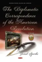 Correspondencia diplomática de la Revolución Americana - Volumen 1 - Diplomatic Correspondence of the American Revolution - Volume 1