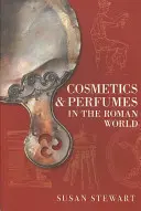 Cosméticos y perfumes en el mundo romano - Cosmetics & Perfumes in the Roman World