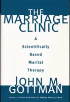 La clínica matrimonial: Una terapia matrimonial con base científica - The Marriage Clinic: A Scientifically Based Marital Therapy