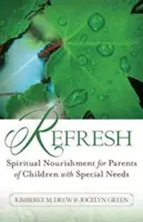 Refrescar: Alimento espiritual para padres de niños con necesidades especiales - Refresh: Spiritual Nourishment for Parents of Children with Special Needs