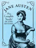 Jane Austen: Las novelas completas de una sentada - Jane Austen: The Complete Novels in One Sitting